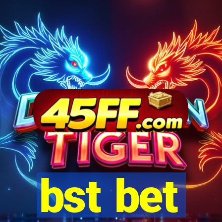 bst bet